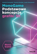 MonoGame. ... - Damian Kaniewski, Tomasz Dziubak, Jacek Matulewski -  books in polish 