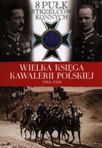 Picture of Wielka Księga Kawalerii Polskiej 1918-1939 Tom 38 8 Pułk Strzelców Konnych