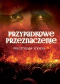 Zobacz : Przypadkow... - Przemysław Szyszka