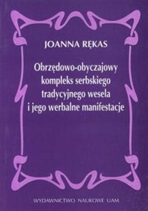 Picture of Obrzędowo-obyczajowy kompleks serbskiego tradycyjnego wesela i jego werbalne manifestacje