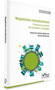 Obrazek Wspólnota mieszkaniowa. Praktyczny poradnik dla zarządów i zarządców + CD