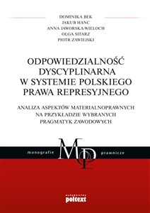Picture of Odpowiedzialność dyscyplinarna w systemie polskiego prawa represyjnego Analiza aspektów materialnoprawnych na przykładzie wybranych pragmatyk zawodowych