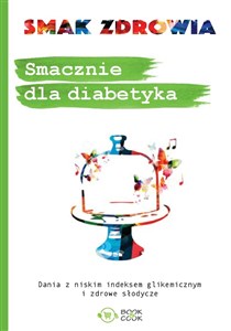 Picture of Smacznie dla diabetyka Dania z niskim indeksem glikemicznym i zdrowe słodycze