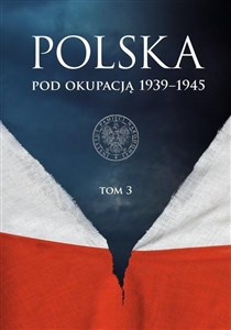 Obrazek Polska pod okupacją 1939-1945 Tom 3
