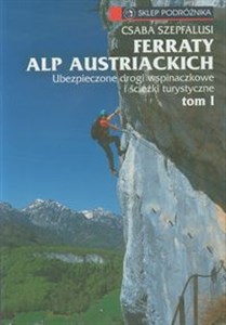 Picture of Ferraty Alp Austriackich Tom 1 Ubezpieczone drogi wspinaczkowe i ścieżki turystyczne