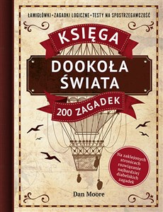 Picture of Dookoła świata Księga 200 zagadek Łamigłówki, zagadki logiczne, testy na spostrzegawczość