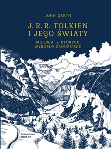 Obrazek J. R. R. Tolkien i jego światy Miejsca, z których wyrosło śródziemie