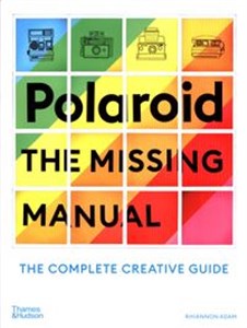 Obrazek Polaroid The Missing Manual The Complete Creative Guide