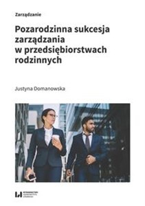 Picture of Pozarodzinna sukcesja zarządzania w przedsiębiorstwach rodzinnych