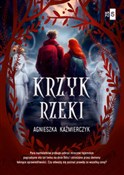 polish book : Krzyk rzek... - Agnieszka Kaźmierczyk