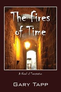 Picture of The Fires of Time A Novel of Temptation