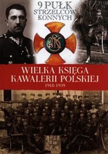 Obrazek Wielka Księga Kawalerii Polskiej 1918-1939 Tom 39 9 Pułk Strzelców Konnych