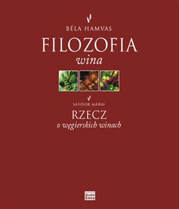 Picture of Filozofia wina Rzecz o węgierskich winach