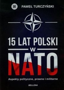 Obrazek 15 lat Polski w NATO Aspekty polityczne, prawne, militarne