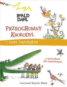 Obrazek Przeogromny krokodyl i inne zwierzęta 3 opowiadania dla najmłodszych