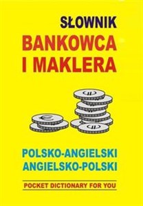 Obrazek Słownik bankowca i maklera polsko angielski angielsko polski POCKET DICTIONARY FOR YOU