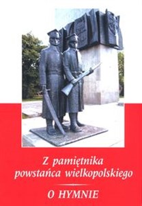 Obrazek Z pamiętnika powstańca wielkopolskiego 1918-1919 O Hymnie