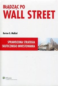 Obrazek Błądząc po Wall Street Sprawdzona strategia skutecznego inwestowania