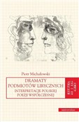 Pokaż szczegóły dla Dramaty podmiotów lirycznych Dramaty po... - Piotr Michałowski -  Polish Bookstore