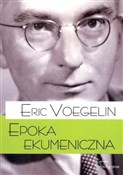 Epoka ekum... - Eric Voegelin -  Polish Bookstore 