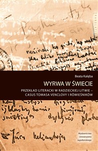 Picture of Wyrwa w świecie Przekład literacki w radzieckiej Litwie – casus Tomasa Venclovy i rówieśników