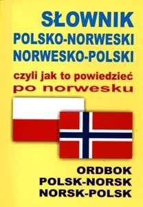 Obrazek Słownik polsko norweski norwesko polski czyli jak to powiedzieć po norwesku