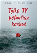 polish book : Tylko TY p... - Adam Borowiecki