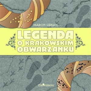 Picture of Legenda o krakowskim obwarzanku