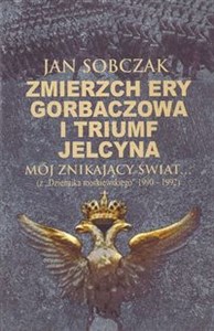 Obrazek Zmierzch ery Gorbaczowa i triumf Jelcyna