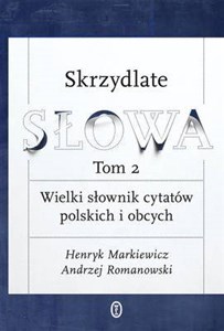 Picture of Skrzydlate słowa Tom 2 Wielki słownik cytatów polskich i obcych