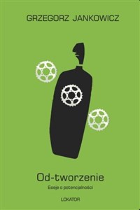 Obrazek Od-tworzenie Eseje o potencjalności