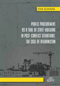Picture of Public Procurement as a Tool of State - Building in Post - Conflict Situations: The Case of Afghanis