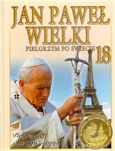Picture of Jan Paweł Wielki. Pielgrzym po świecie. Tom 18. Pielgrzymki z lat 1997-1998