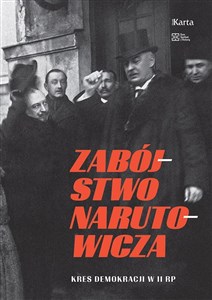 Picture of Zabójstwo Narutowicza. Kres demokracji w II RP