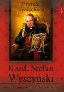 Picture of Kard. Stefan Wyszyński Prymas Tysiąclecia 110 rocznica urodzin Sługi Bożego