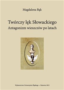 Picture of Twórczy lęk Słowackiego. Antagonizm wieszczów po..