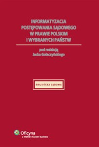 Picture of Informatyzacja postępowania sądowego w prawie polskim i wybranych państw