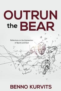 Obrazek Outrun the Bear Reflections on the Intersection of Sports and God