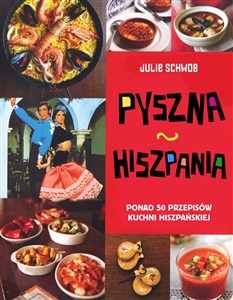 Obrazek Pyszna Hiszpania 50 przepisów kuchni hiszpańskiej