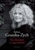 Polska książka : Nie chciał... - Barbara Gruszka-Zych