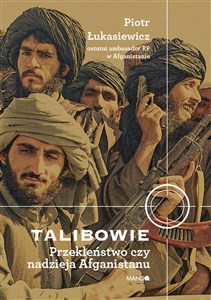 Obrazek Talibowie Przekleństwo czy nadzieja Afganistanu