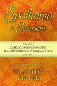 Obrazek Spotkania z Jezusem Zaskakujące odpowiedzi na najważniejsze pytania w życiu