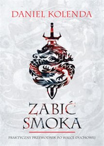 Picture of Zabić Smoka Praktyczny przewodnik po walce duchowej