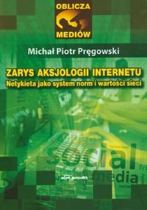 Obrazek Zarys aksjologii internetu Netykieta jako system norm i wartości sieci