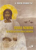 polish book : Dobra Nowi... - Henryk Dziadosz SJ