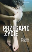 Przegapić ... - Monika Matusik - Ksiegarnia w UK