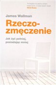 Polska książka : Rzeczozmęc... - James Wallman