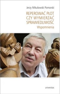 Picture of Reperować płot czy wymierzać sprawiedliwość Wspomnienia