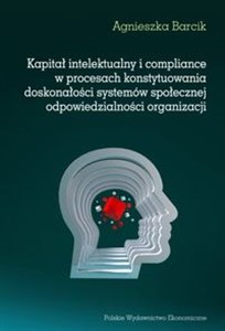 Obrazek Kapitał intelektualny i compliance w procesach konstytuowania doskonałości systemów społecznej odpowiedzialności organizacji
