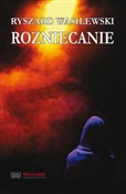 Rozniecani... - Ryszard Wasilewski -  foreign books in polish 